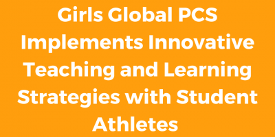 Girls Global PCS Implements Innovative Teaching and Learning Strategies with Athletes on Cheerleading Team