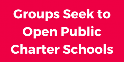 Groups Seek to Open Public Charter Schools