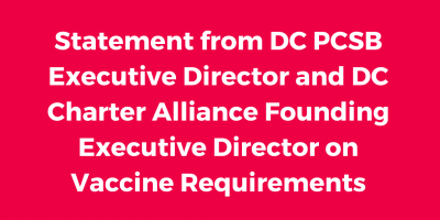 Statement from DC PCSB Executive Director and DC Charter Alliance Founding Executive Director on Vaccine Requirements