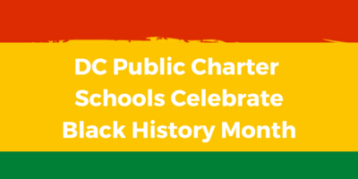 DC Public Charter Schools Celebrate Black History Month