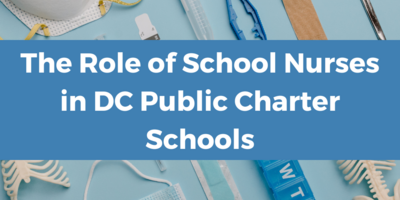 image of nursing equipment under a blue banner with white text that reads "The Role of School Nurses in DC Public Charter Schools"