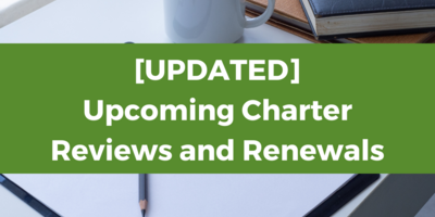 UPDATED Upcoming Charter Reviews and Renewals