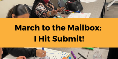 photo of parents making celebratory posters for their scholars with text reading "March to the Mailbox: I Hit Submit!" overlaid in the middle on a yellow background