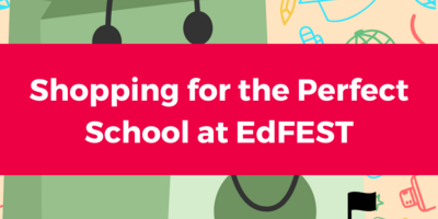 white text on a red banner reads "Shopping for the Perfect School at EdFEST" over images of shopping bags, a school building, and education-related clipart