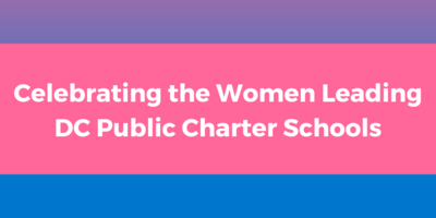 Celebrating the Women Leading DC Public Charter Schools