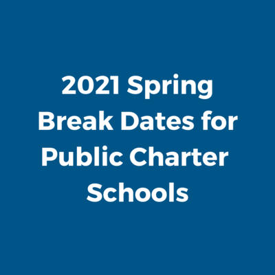 2021 Spring Break Dates for Public Charter Schools