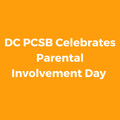 DC PCSB Celebrates Parental Involvement Day 
