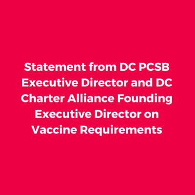 Statement from DC PCSB Executive Director and DC Charter Alliance Founding Executive Director on Vaccine Requirements