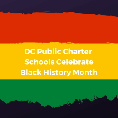 DC Public Charter Schools Celebrate Black History Month
