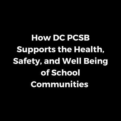 How DC PCSB Supports the Health, Safety, and Well Being of School Communities 
