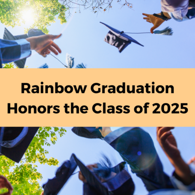 image of graduation hats being thrown in the air behind a yellow banner with black text reading "Rainbow Graduation Honors the Class of 2025"