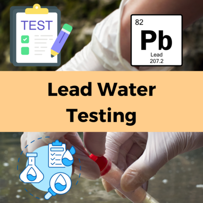 image of water testing surrounded by testing-themed graphics and the elemental symbol for lead, all under a yellow banner with black text reading "Lead Water Testing"