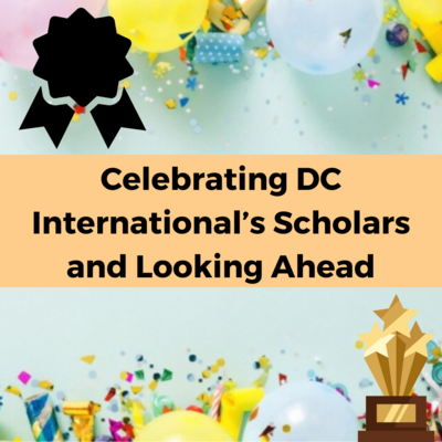image of balloons and confetti under a yellow banner with black text reading "Celebrating DC International’s Scholars and Looking Ahead"