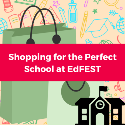 white text on a red banner reads "Shopping for the Perfect School at EdFEST" over images of shopping bags, a school building, and education-related clipart