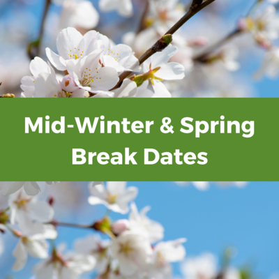Mid-Winter and Spring Break Dates