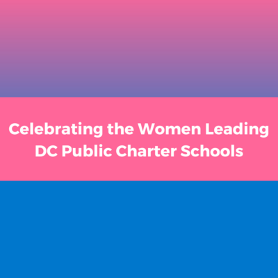 Celebrating the Women Leading DC Public Charter Schools
