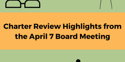 Charter Review Highlights from the April 7 Board Meeting