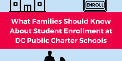 What Families Should Know About Student Enrollment at DC Public Charter Schools