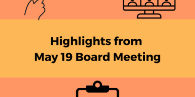 Highlights from May 19 Board Meeting