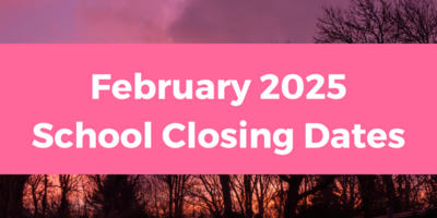 February 2025 School Closing Dates