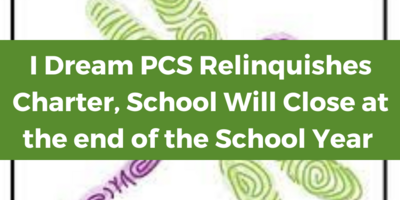 I Dream PCS Relinquishes Charter, School Will Close at the end of the School Year