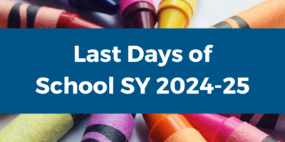 Last Days of School SY 2024-25