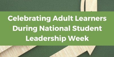 Celebrating Adult Learners During National Student Leadership Week
