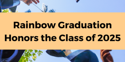Rainbow Graduation Honors the Class of 2025